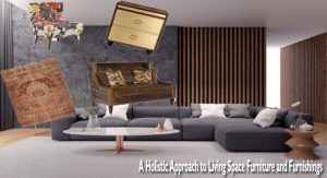 A Holistic Approach to Living Space Furniture and Furnishings