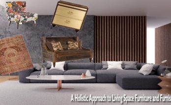 A Holistic Approach to Living Space Furniture and Furnishings